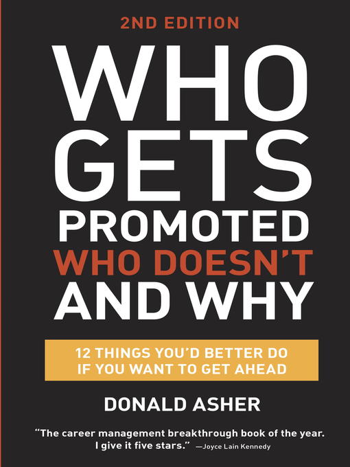Title details for Who Gets Promoted, Who Doesn't, and Why by Donald Asher - Available
